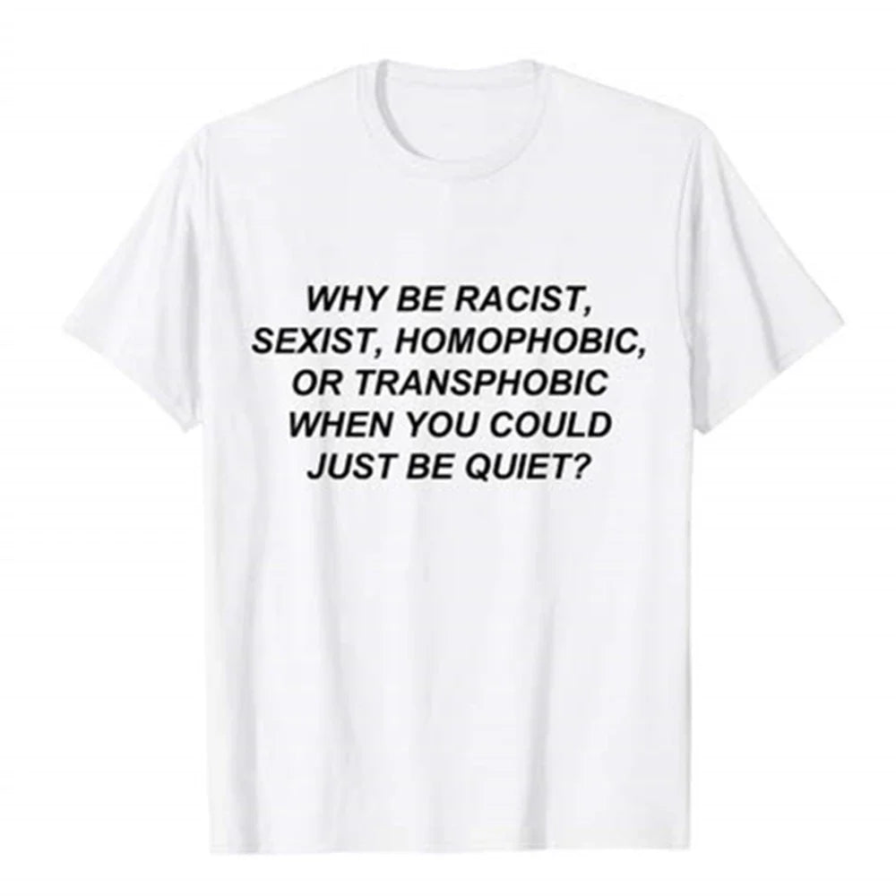 ¿POR QUÉ SER RACISTA, SEXISTA, HOMOFÓBICO O TRANSFÓBICO CUANDO PODRÍAS SIMPLEMENTE ESTAR CALLADO?