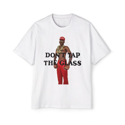 Dont Tap The Glass Tee